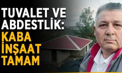 Tuvalet ve abdestlik: Kaba inşaat tamam