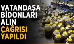 Vatandaşa bidonları alın çağrısı yapıldı