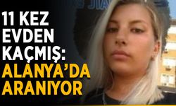 11 kez evden kaçmış: Alanya’da aranıyor