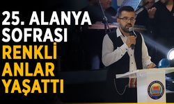 25. Alanya Sofrası renkli anlar yaşattı