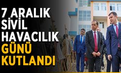 7 Aralık Sivil Havacılık Günü kutlandı