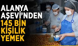 Alanya Aşevi 145 bin kişilik yemek verdi