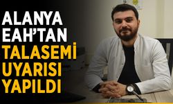 Alanya EAH’tan talasemi uyarısı yapıldı