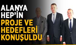Alanya HEP’in proje ve hedefleri konuşuldu