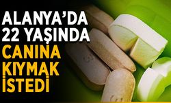 Alanya’da 22 yaşında canına kıymak istedi