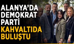 Alanya’da Demokrat Parti kahvaltıda buluştu
