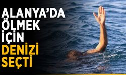 Alanya’da denize atladı, hayatını kaybetti