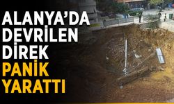 Alanya’da devrilen direk panik yarattı