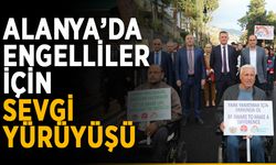 Alanya’da engelliler için sevgi yürüyüşü