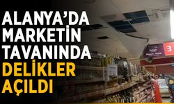 Alanya’da marketin tavanında delikler açıldı