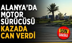 Alanya’da motor sürücüsü kazada can verdi