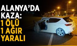 Alanya’da trafik kazası: 1 ölü, 1 ağır yaralı