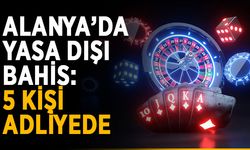Alanya’da yasa dışı bahis: 5 kişi adliyede