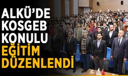 ALKÜ’de KOSGEB konulu eğitim düzenlendi