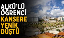 ALKÜ’lü öğrenci kansere yenik düştü