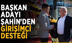 Başkan adayı Şahin’den girişimci desteği