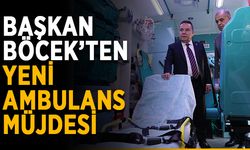 Başkan Böcek’ten yeni ambulans müjdesi