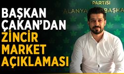 Başkan Çakan’dan zincir market açıklaması