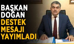 Başkan Doğan, destek mesajı yayımladı