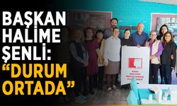 Başkan Halime Şenli: “Durum ortada”