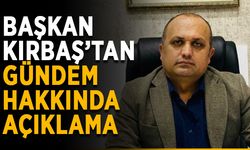 Başkan Kırbaş’tan gündem hakkında açıklama