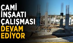 Cami inşaatında çalışmalar hızlı gidiyor