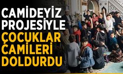 Camideyiz projesiyle çocuklar camileri doldurdu