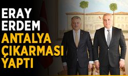 Eray Erdem Antalya çıkarması yaptı