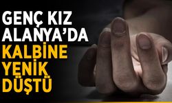 Genç kız Alanya’da kalbine yenik düştü