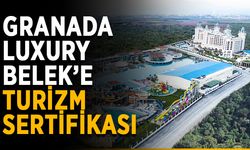 Granada Luxury Belek’e turizm sertifikası