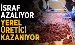 İsraf azalıyor, yerel üretici kazanıyor