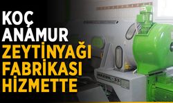 Koç Anamur Zeytinyağı Fabrikası Gazipaşalılara da hizmet veriyor