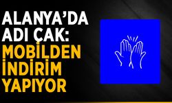 Mobil uygulama ÇAK, Alanya’da indirim yapıyor
