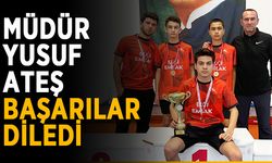 Müdür Yusuf Ateş, başarılar diledi