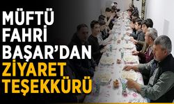 Müftü Fahri Başar’dan ziyaret teşekkürü