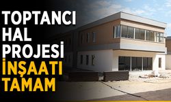 Toptancı Hal Projesi inşaatı tamamlandı