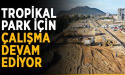 Tropikal Park Projesi’nde çalışmalar devam ediyor