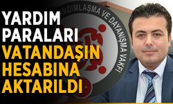 Yardım paraları vatandaşın hesabına aktarıldı