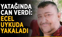 Yatağında can verdi: Ecel uykuda yakaladı