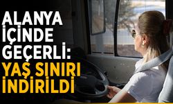 Alanya içinde geçerli: Yaş sınırı indirildi