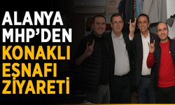 Alanya MHP’den Konaklı esnafı ziyareti