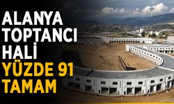 Alanya Toptancı Hali yüzde 91 tamam