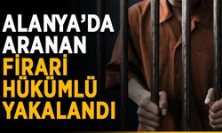Alanya’da aranan firari hükümlü yakalandı