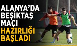 Alanya’da Beşiktaş maçı hazırlığı başladı