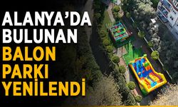 Alanya’da bulunan balon parkı yenilendi