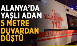 Alanya’da duvardan düşüp yaralandı