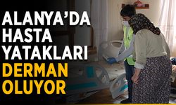 Alanya’da hasta yatakları derman oluyor 
