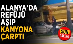 Alanya’da refüjü aşıp kamyona çarptı