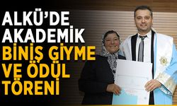 ALKÜ’de akademik biniş giyme ve ödül töreni
