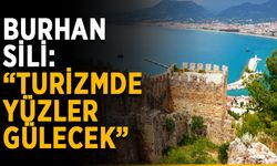 Burhan Sili: “Turizmde yüzler gülecek”
